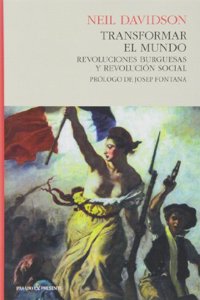 Transformar el mundo: Revoluciones burguesas y revolucion social