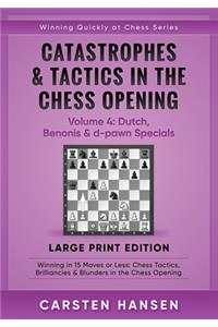 Catastrophes & Tactics in the Chess Opening - Volume 4