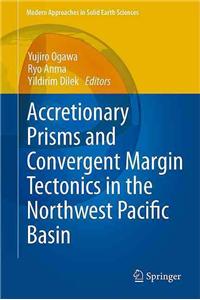 Accretionary Prisms and Convergent Margin Tectonics in the Northwest Pacific Basin