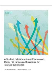 A Study of India’s Investment Environment, Major FDI Inflows and Suggestion for Taiwan’s Businessmen