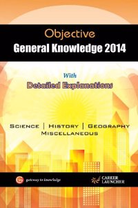 Objective General Knowledge (Detailed Explanations) Science,History,Geography,Miscellaneous