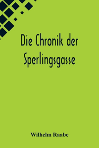 Die Chronik der Sperlingsgasse