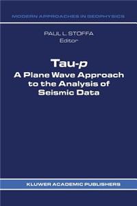 Tau-P: A Plane Wave Approach to the Analysis of Seismic Data