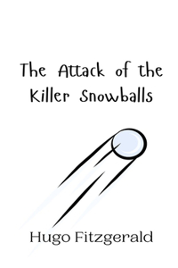 Attack of the Killer Snowballs