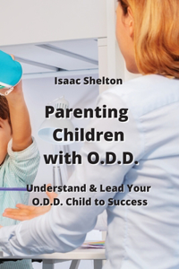 Parenting Children with O.D.D.