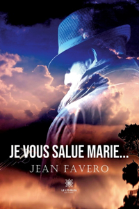 Je vous salue Marie...