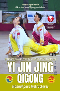 Yi Jin Jing Qigong El Clásico para la Transformación de los Tendones