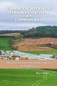 Guide de Voyage Dans Le Devon Et Cornwall