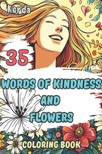 35 words of kindness and flowers.