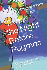 Twas the Night Before Pugmas
