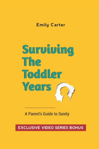 Surviving The Toddler Years