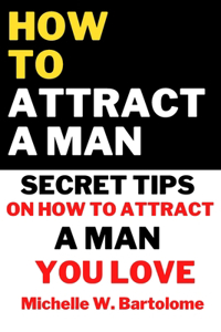 How to Attract a Man