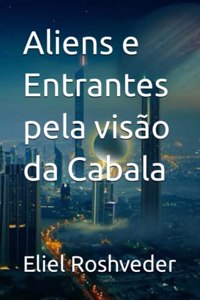 Aliens e Entrantes pela visão da Cabala