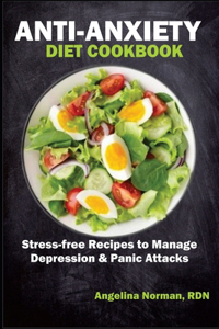 Anti-Anxiety Diet Cookbook