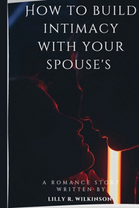How to build intimacy with your spouse's