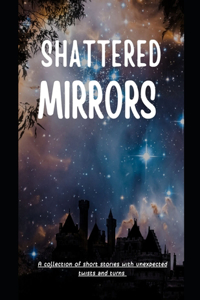 Shattered Mirrors