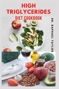High Triglycerides Diet Cookbook