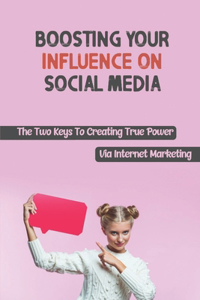 Boosting Your Influence On Social Media