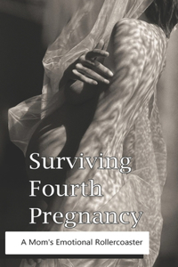 Surviving Fourth Pregnancy