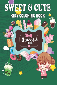 sweet&cute coloring book for kids: For kids of all ages!