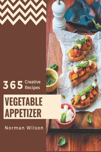 365 Creative Vegetable Appetizer Recipes