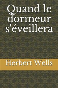 Quand le dormeur s'éveillera