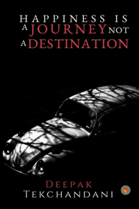 Happiness is A Journey not A Destination