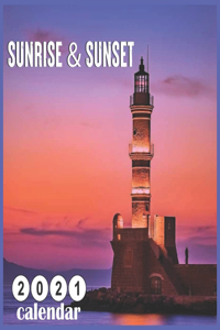 Sunrise & Sunset 2021 Calendar