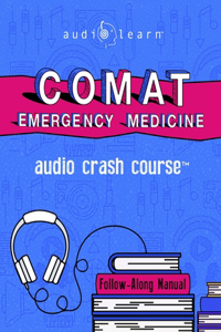 COMAT Emergency Medicine Audio Crash Course