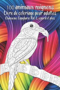 100 animaux mignons - Livre de coloriage pour adultes - Chameau, Capybara, Rat, Léopard et plus