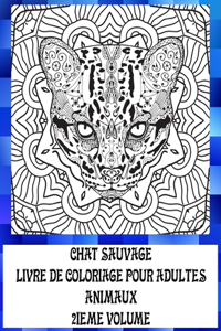 Livre de coloriage pour adultes - 2ieme volume - Animaux - Chat sauvage