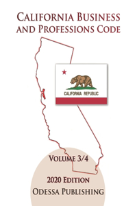 California Business and Professions Code 2020 Edition [BPC] Volume 3/4