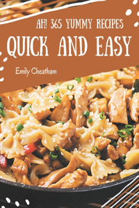 Ah! 365 Yummy Quick and Easy Recipes