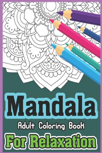 Mandala Adult Coloring Book For Relaxation