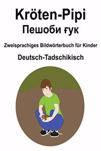 Deutsch-Tadschikisch Kröten-Pipi / Пешоби ғук Zweisprachiges Bildwörterbuch für Kinder