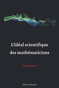 L'Idéal scientifique des mathématiciens