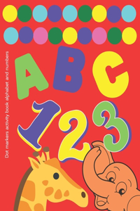 Dot markers activity book alphabet and numbers