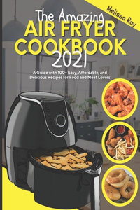The Amazing Air Fryer Cookbook 2021