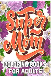 Super Mom Coloring Books For Adults