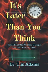 It's Later Than You Think