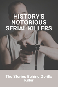 History's Notorious Serial Killers