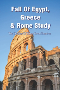 Fall Of Egypt, Greece & Rome Study