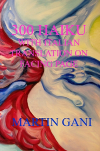 300 Haiku with Italian Translation on Facing Page