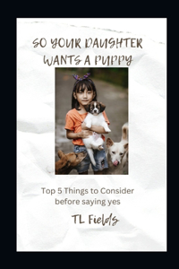 So Your Daughter Wants a Puppy
