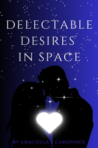 Delectable Desires In Space