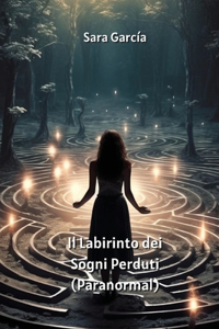 Il Labirinto dei Sogni Perduti (Paranormal)