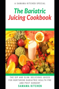Bariatric Juicing Cookbook