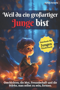 Weil du ein großartiger Junge bist