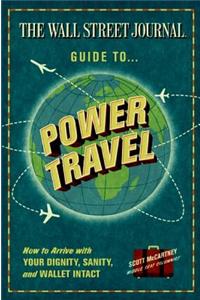 The Wall Street Journal Guide to Power Travel