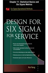 Design for Six SIGMA for Service, Chapter 11 - Statistical Basics and Six SIGMA Metrics